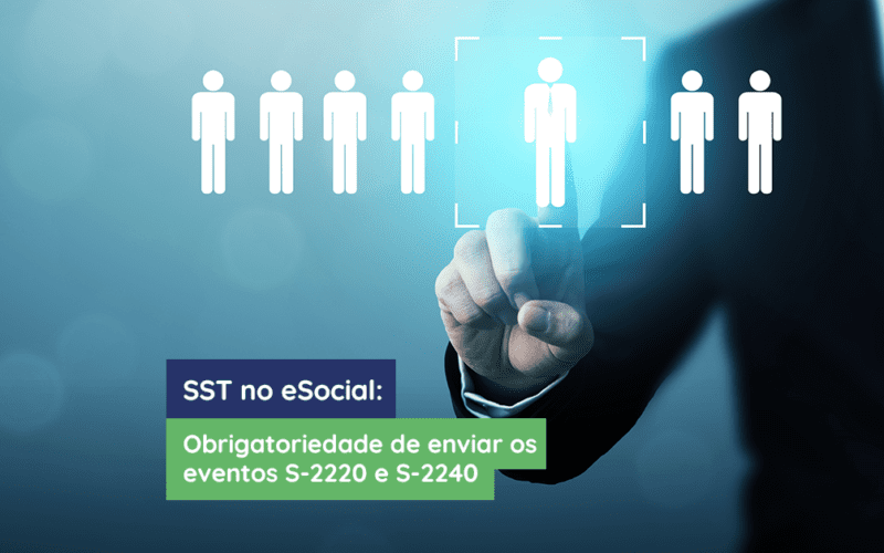 Obrigatoriedade do envio dos eventos S-2220 e S-2240