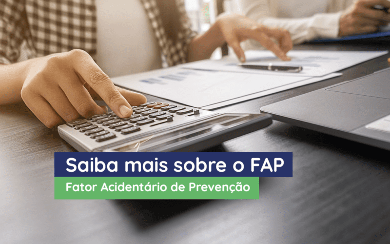 FAP: saiba mais sobre o Fator Acidentário de Prevenção