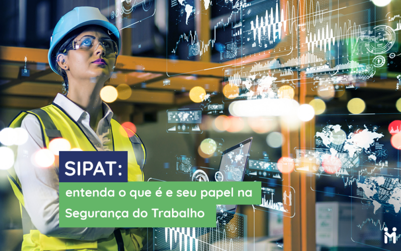 Entenda o que é SIPAT e a sua importância quando o assunto é SST