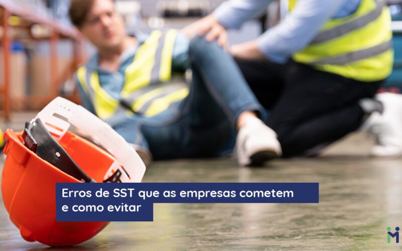 Descubra quais são os principais erros de SST e como evitá-los