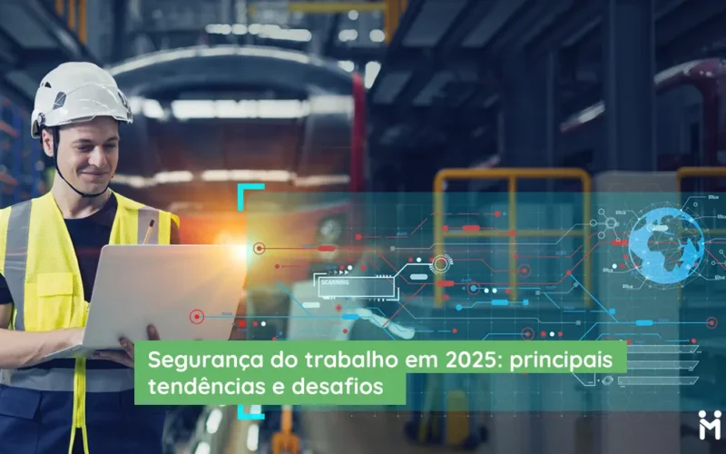 Descubra os desafios e as principais inovações e tendências em segurança do trabalho para 2025